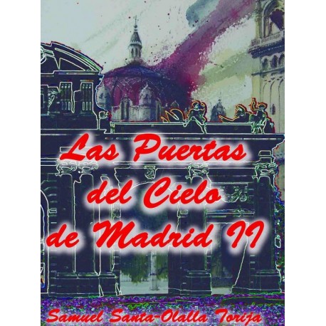 Las puertas del Cielo de Madrid II