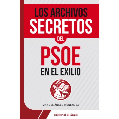 Libro los archivos secretos del PSOE en el exilio